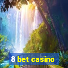 8 bet casino
